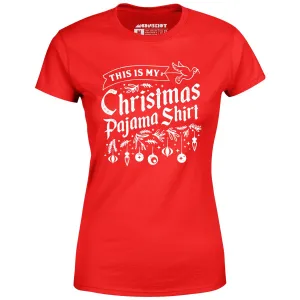 This is My Christmas Pajama Shirt - Women's T-Shirt